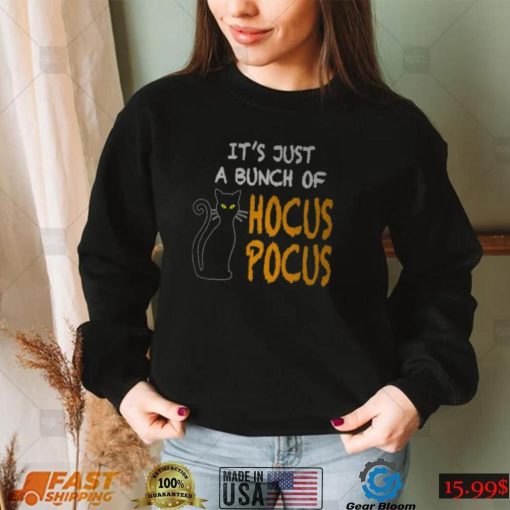 It’s Just A Bunch Of Hocus Pocus T Shirt Halloween Tee T Shirt