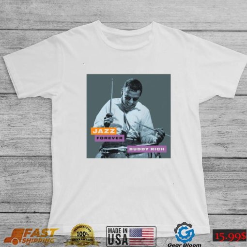 Jazz Forever Buddy Rich Unisex T Shirt