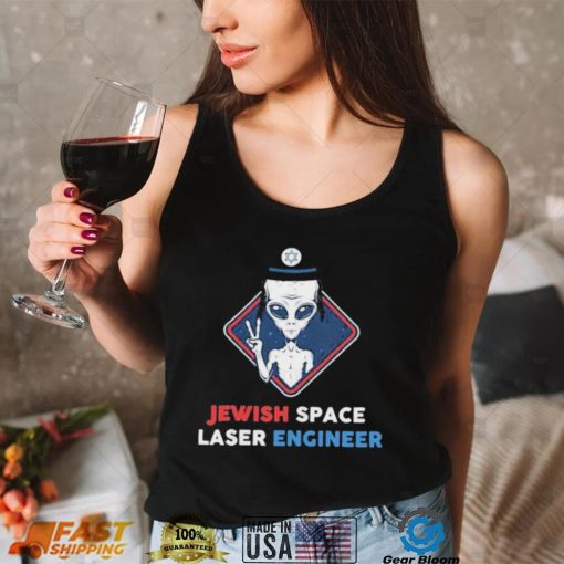 Jewish space laser engineer funny jewish alien shirt