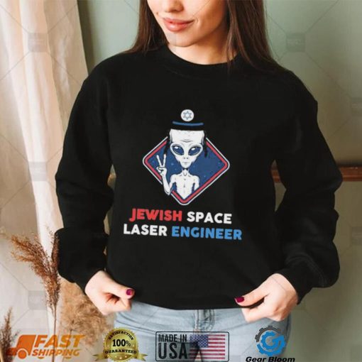 Jewish space laser engineer funny jewish alien shirt