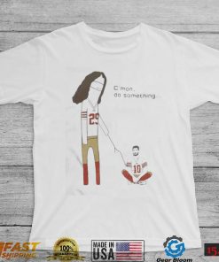 Jimmy Garoppolo C’mon do something t shirt