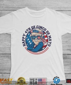 Joe Biden 4th Of Cinco De Mayo T shirt