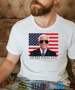 Joe Biden semi fascist US flag shirt