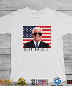 Joe Biden semi fascist US flag shirt