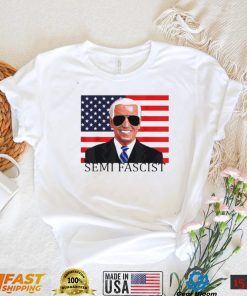 Joe Biden semi fascist US flag shirt