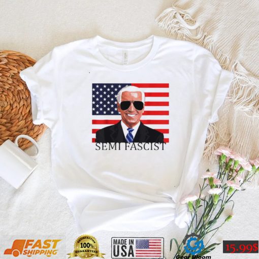 Joe Biden semi fascist US flag shirt