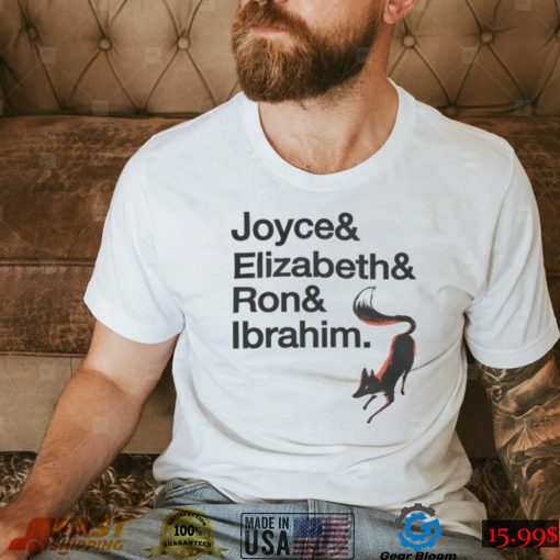 Joyce & Elizabeth & Ron & Ibrahim Tee Shirt