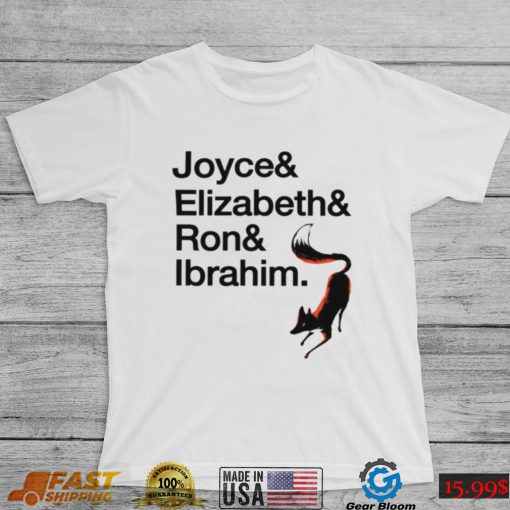 Joyce & Elizabeth & Ron & Ibrahim shirt