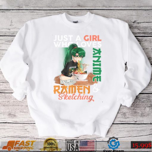 Just A Girl Who Loves Anime Ramen And Sketching Girls Teens T Shirt