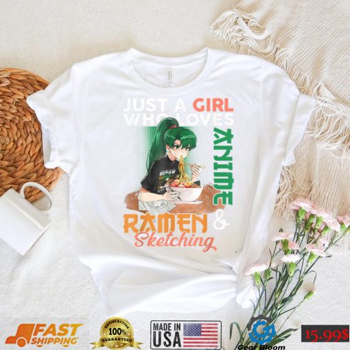 Just A Girl Who Loves Anime Ramen And Sketching Girls Teens T Shirt