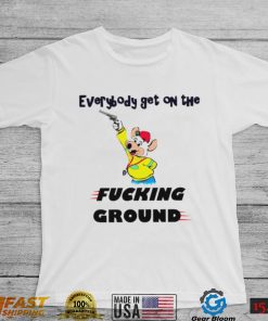 Justin everybody get on the fucking ground shirt