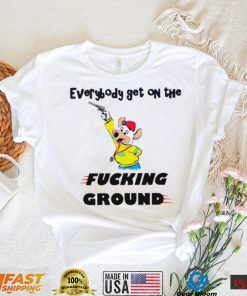 Justin everybody get on the fucking ground shirt