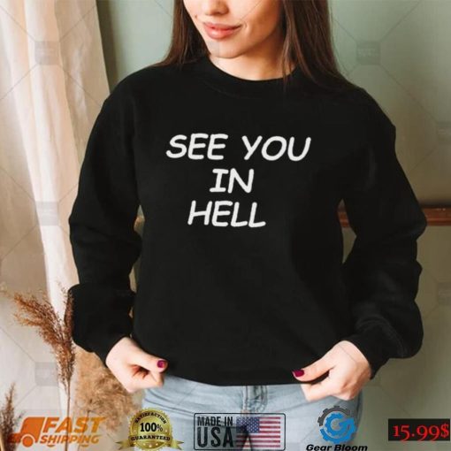 See You In Hell Shirt