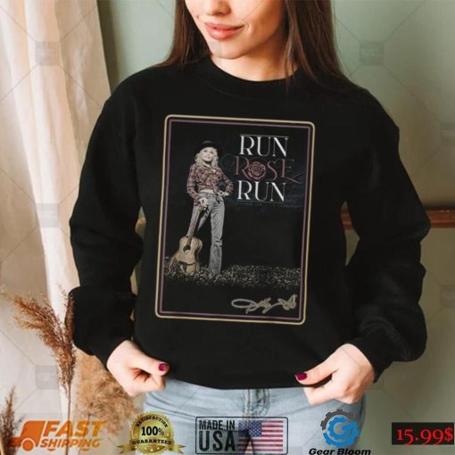 Run Rose Run At The ACMs Dolly Parton T Shirt