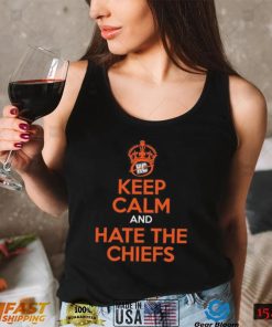 Keep Calm And Hate The Chiefs Shirt