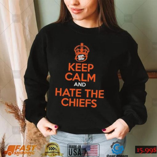 Keep Calm And Hate The Chiefs Shirt