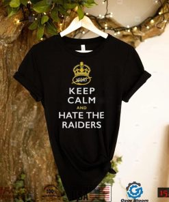 Keep Calm And Hate The Raiders Shirt