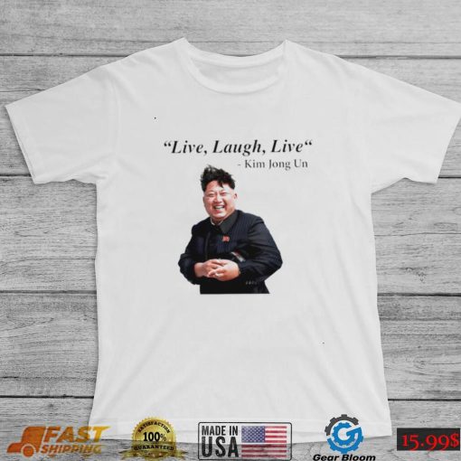 Kim Jong Un Nordkorea Diktator Rocketman live laugh live shirt