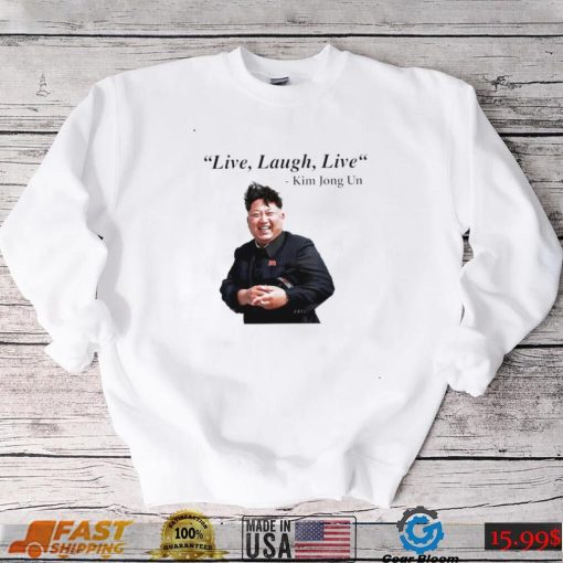 Kim Jong Un Nordkorea Diktator Rocketman live laugh live shirt