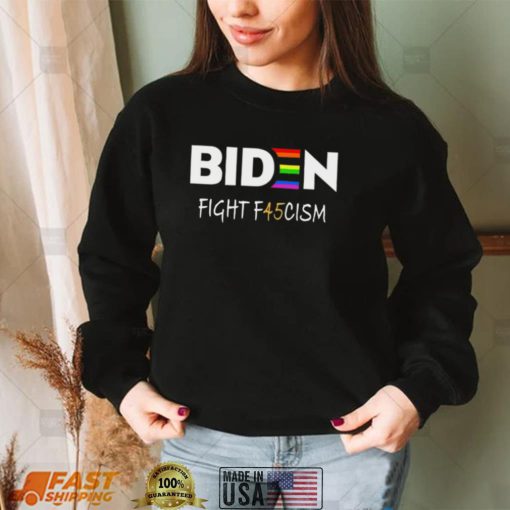 LGBT Biden fight F45cism for President shirt