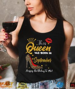 Leopard A Queen Was Born in September Happy Birthday to Me T Shirt