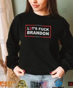 Let’S Fuck Brandon Shirt