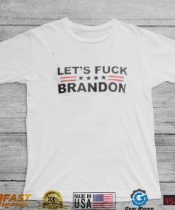 Let's Fuck Brandon T shirt