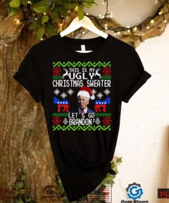 Let’s Go 2024 Go Brandon This Is My Ugly Christams Sweater Classic T Shirt