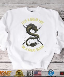 Live A Great Life Die A Great Death Vintage T Shirt