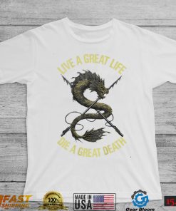 Live A Great Life Die A Great Death Vintage T Shirt