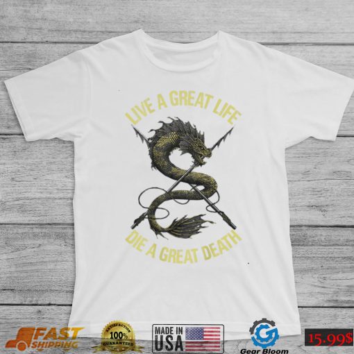 Live A Great Life Die A Great Death Vintage T Shirt