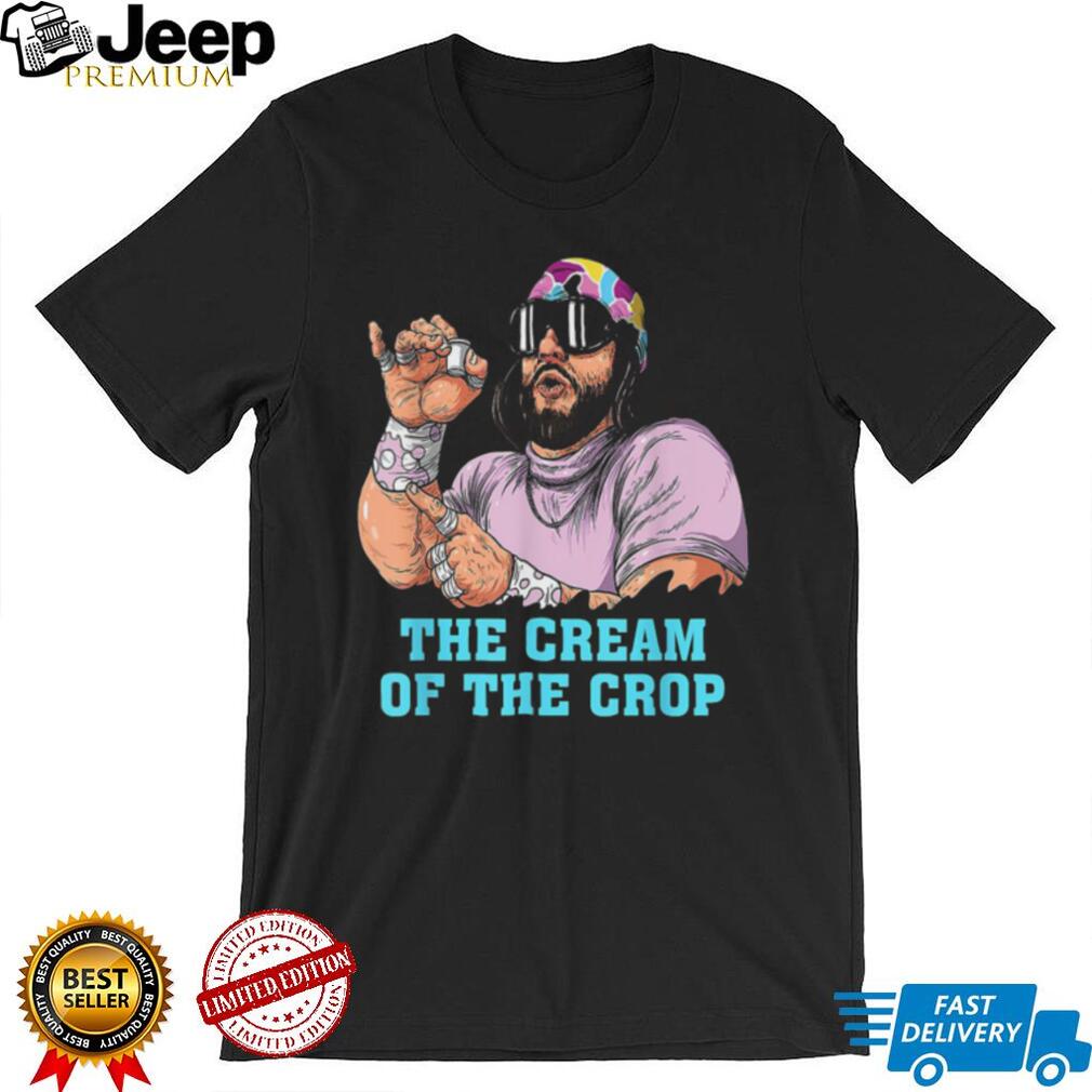 Macho The Cream Of The Crop Funny T Shirt
