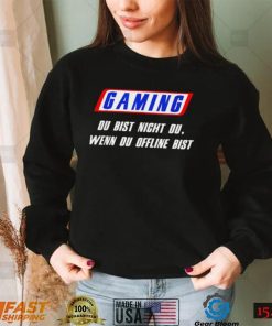 Mahluna Gaming du bist nicht du wenn du offline bist logo shirt