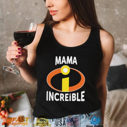 Mama Increible shirt