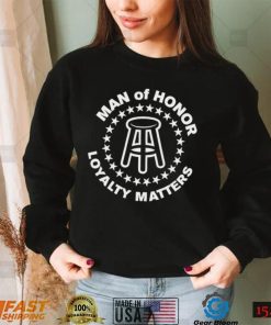 Man of Honor Loyalty Matters logo shirt