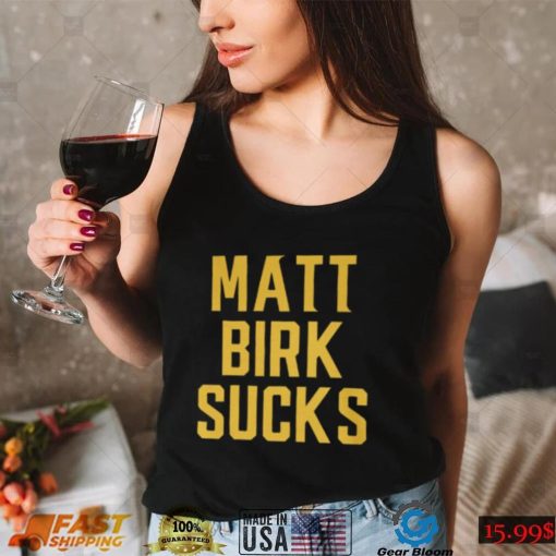 Matt Birk Sucks Hat T shirt