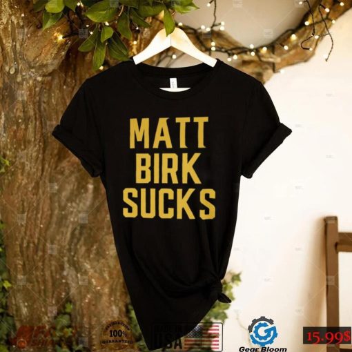 Matt Birk Sucks Hat T shirt