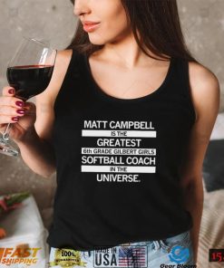 Matt Campbell Greatest 6th Grade Softball Coach Shirt