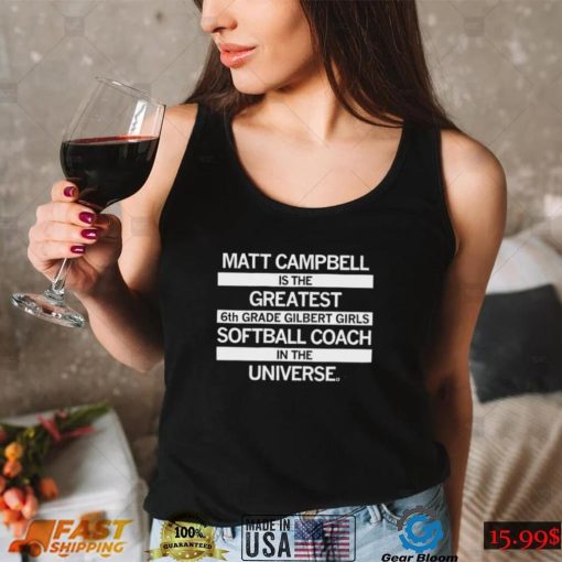 Matt Campbell Greatest 6th Grade Softball Coach Shirt