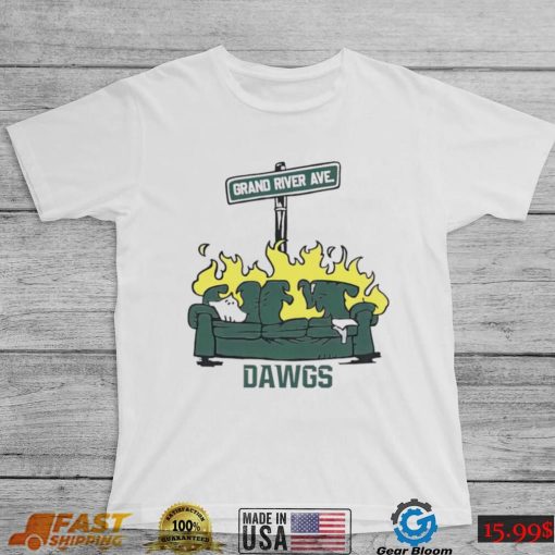 Michigan State Spartans Grand River AVE Dawgs shirt couch burn shirt