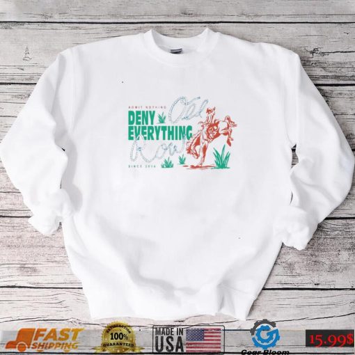 Outdoors Cowboy Admit Nothing Deny Everything Shirt