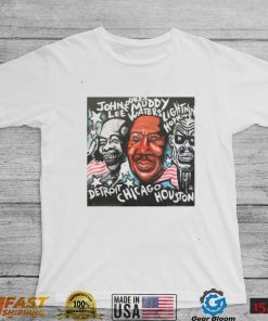 Muddy Waters John Lee Hooker Lightnin’ Hopkins Unisex T Shirt