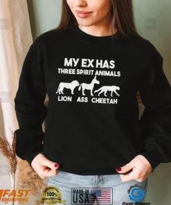 My Ex Has 3 Spirit Animals Lion Ass Cheetah Divorce Shirt