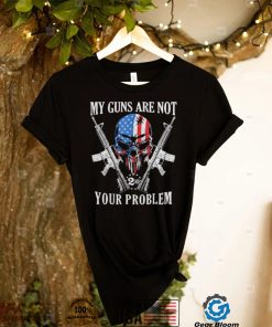 My guns are not your problem ar15 American flag 2a skull shirt