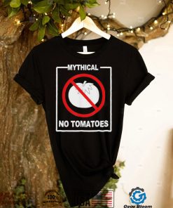 Mythical No Tomatoes Shirt