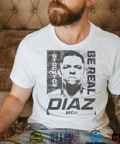 Nate Diaz T Shirt Mens Ufc 279 Nate Diaz Be Real Sweatshirt, Tank Top, Ladies Tee