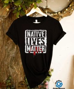 Native Lives Matter Feather Cherokee Native American T Shirt