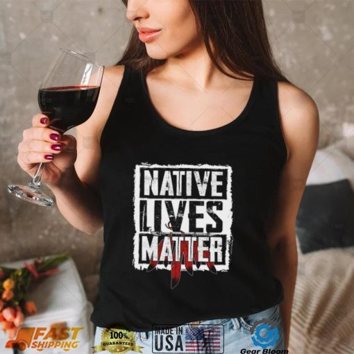 Native Lives Matter Feather Cherokee Native American T Shirt