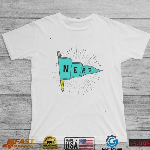 Nerd and Proud pencil flag shirt