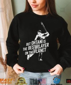 New York Yankees Aaron Judge But Ohtani Is The Best Player On The Planet Shirt